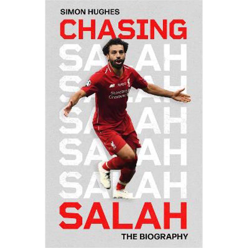 Chasing Salah: The Biography (Hardback) - Simon Hughes